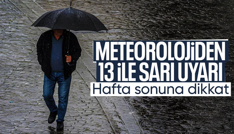 Meteoroloji hafta sonuna dikkat çekti: 13 ile sarı uyarı verildi