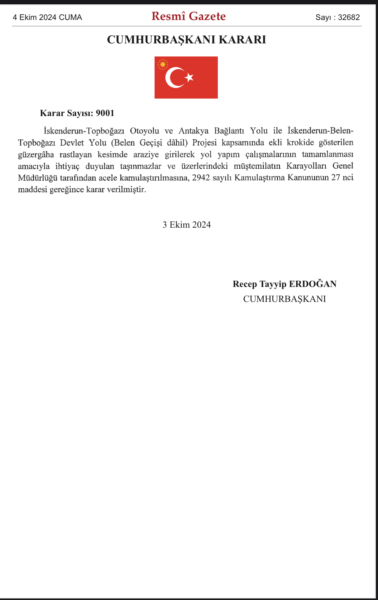 Cumhurbaşkanlığı, Antakya’ya kadar ulaşması hedeflenen otoyol projesi için bazı alanlarda araziye girilerek acele kamulaştırma kararı alındığını duyurdu.  