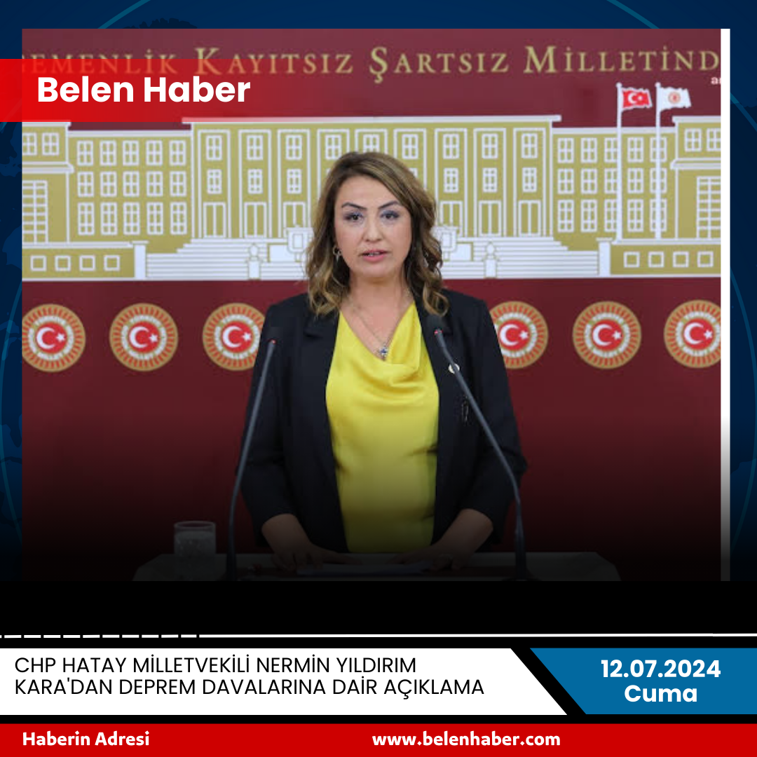 CHP HATAY MİLLETVEKİLİ NERMİN YILDIRIM KARA'DAN DEPREM DAVALARINA DAİR AÇIKLAMA