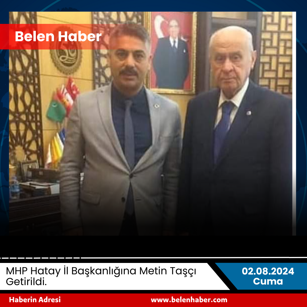 MHP Hatay İl Başkanlığına Metin Taşçı Getirildi 