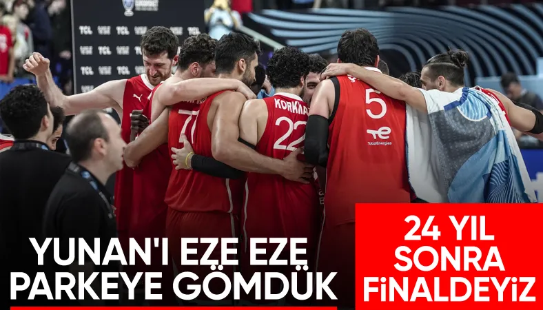 Finaldeyiz! A Milli Erkek Basketbol Takımı, Yunanistan'a fark attı